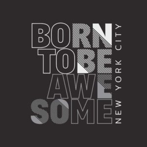 Born to be Awesome